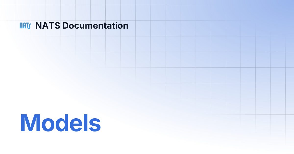 Models | NATS Documentation