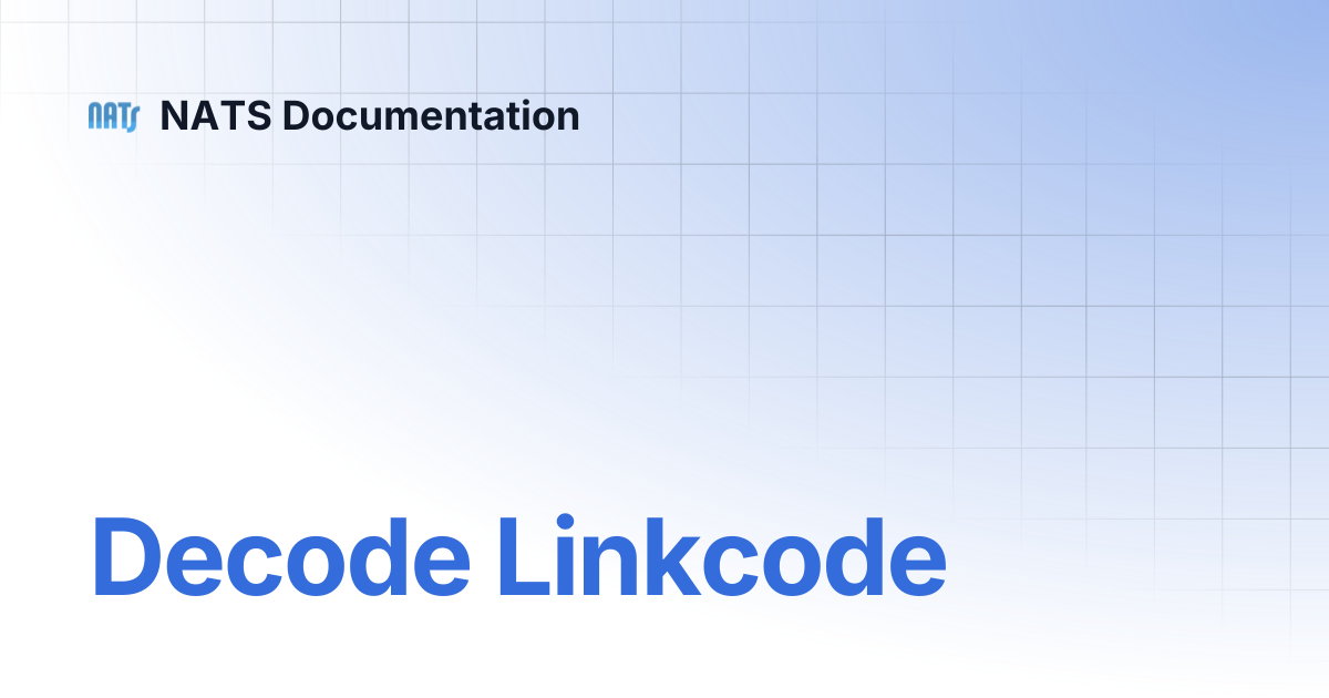 Decode Linkcode | NATS Documentation