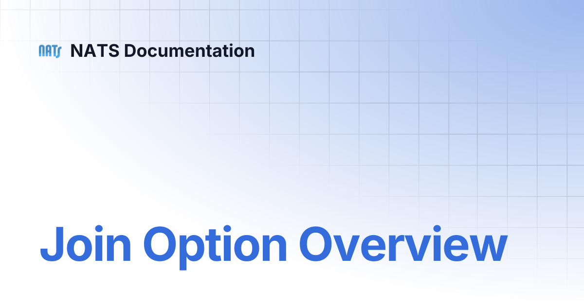 Join Option Overview | NATS Documentation