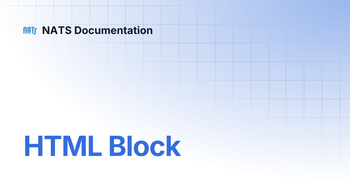 HTML Block | NATS Documentation