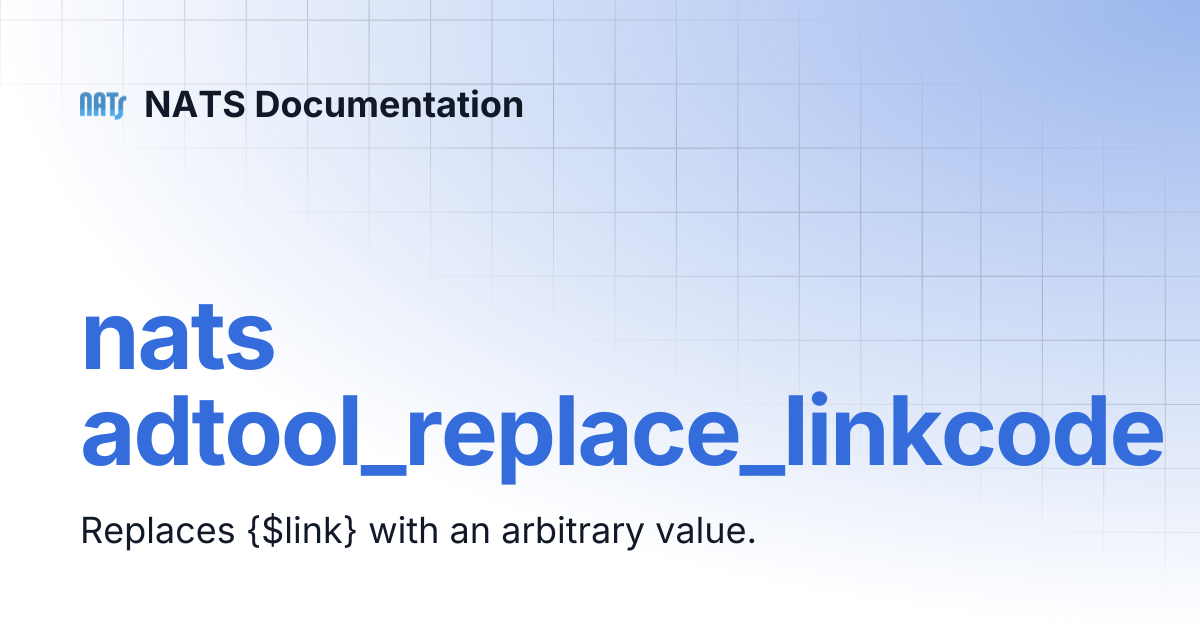nats adtool_replace_linkcode | NATS Documentation