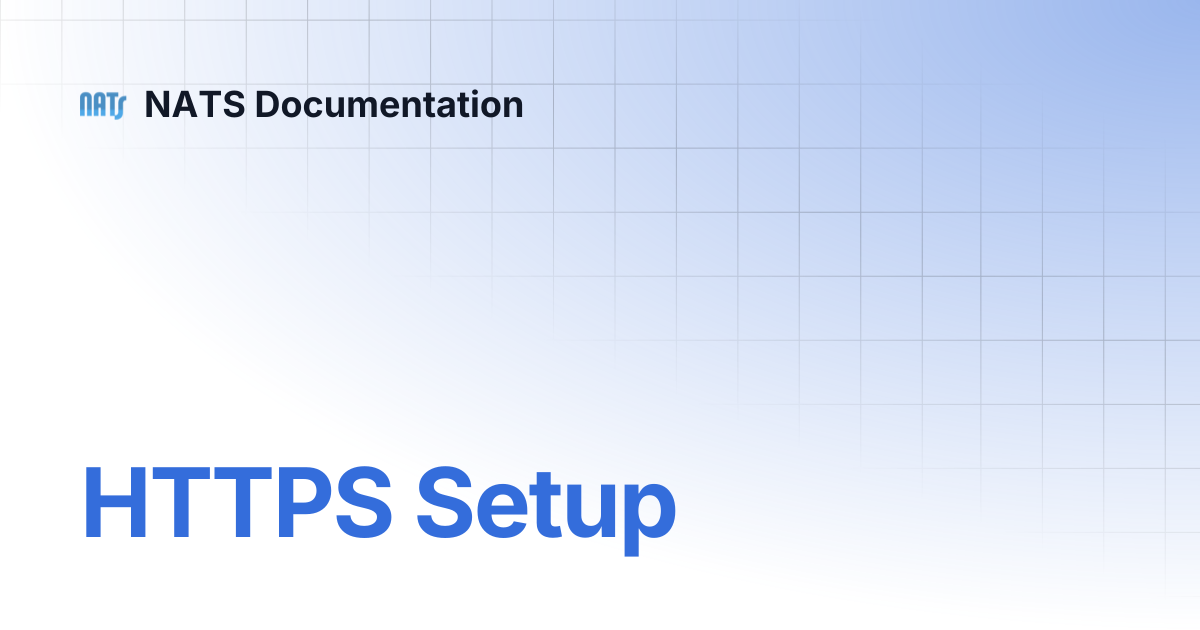 HTTPS Setup | NATS Documentation