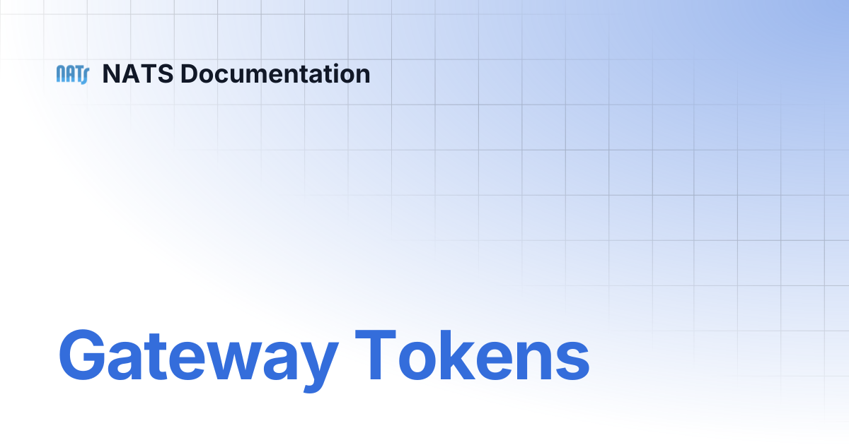 Gateway Tokens | NATS Documentation