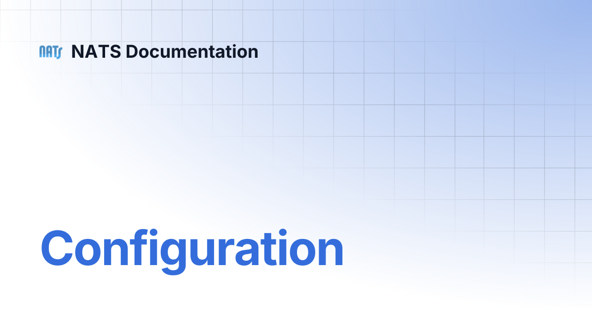 Configuration | NATS Documentation