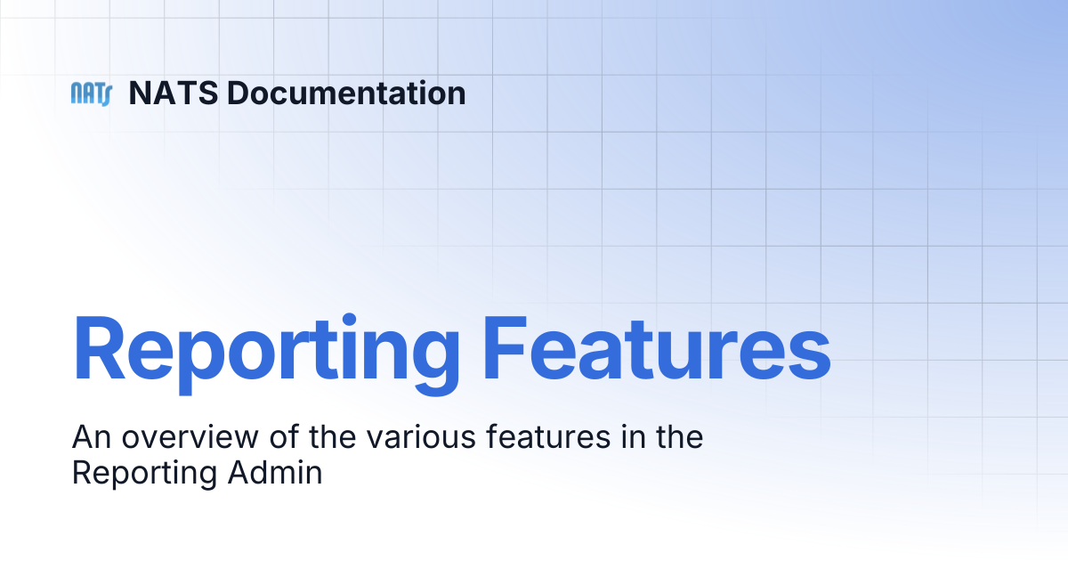 Reporting Features | NATS Documentation