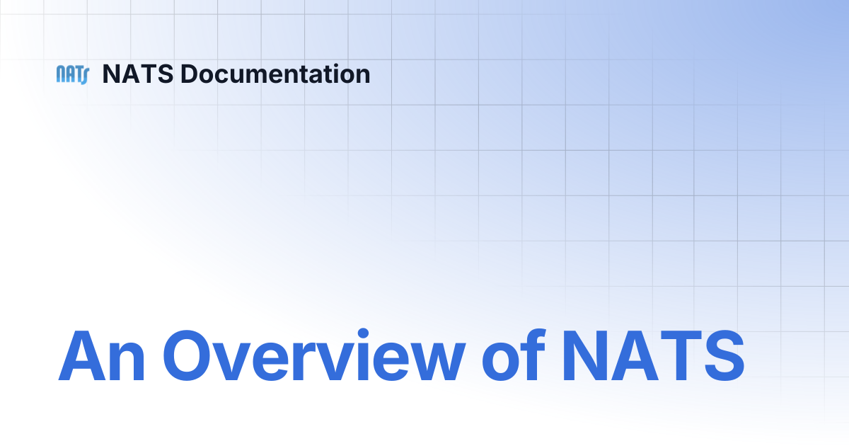An Overview of NATS | NATS Documentation