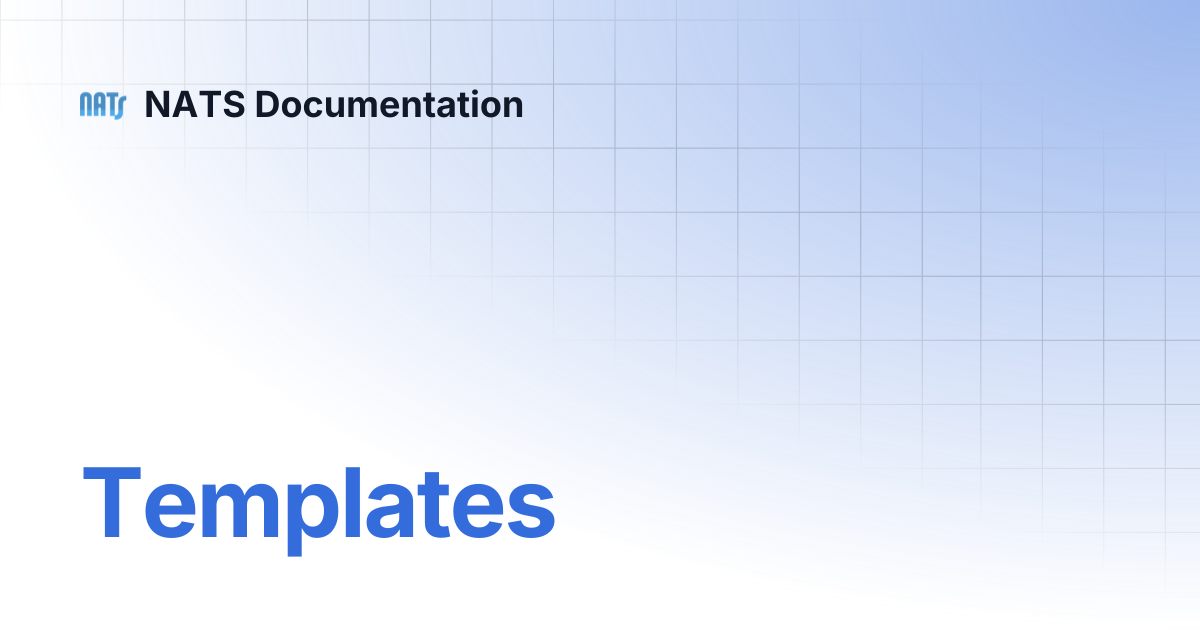 Templates | NATS Documentation