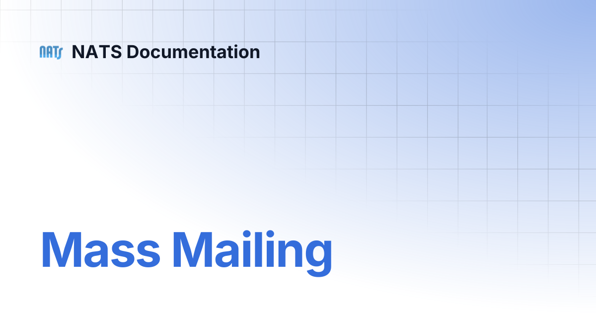 Mass Mailing | NATS Documentation