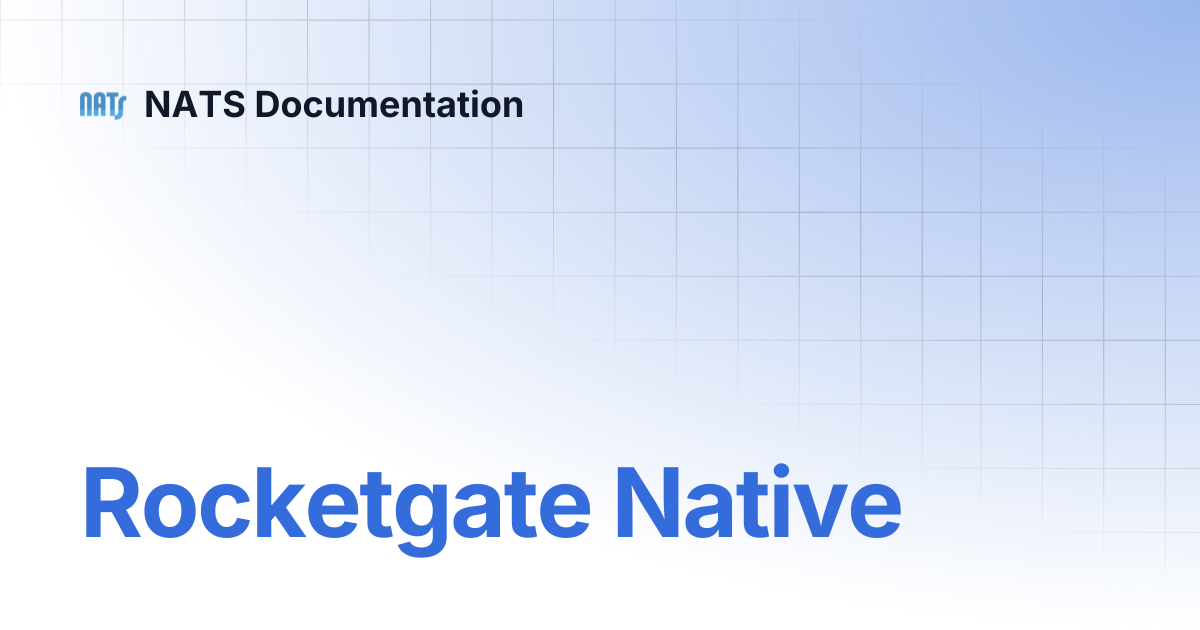 Rocketgate Native | NATS Documentation