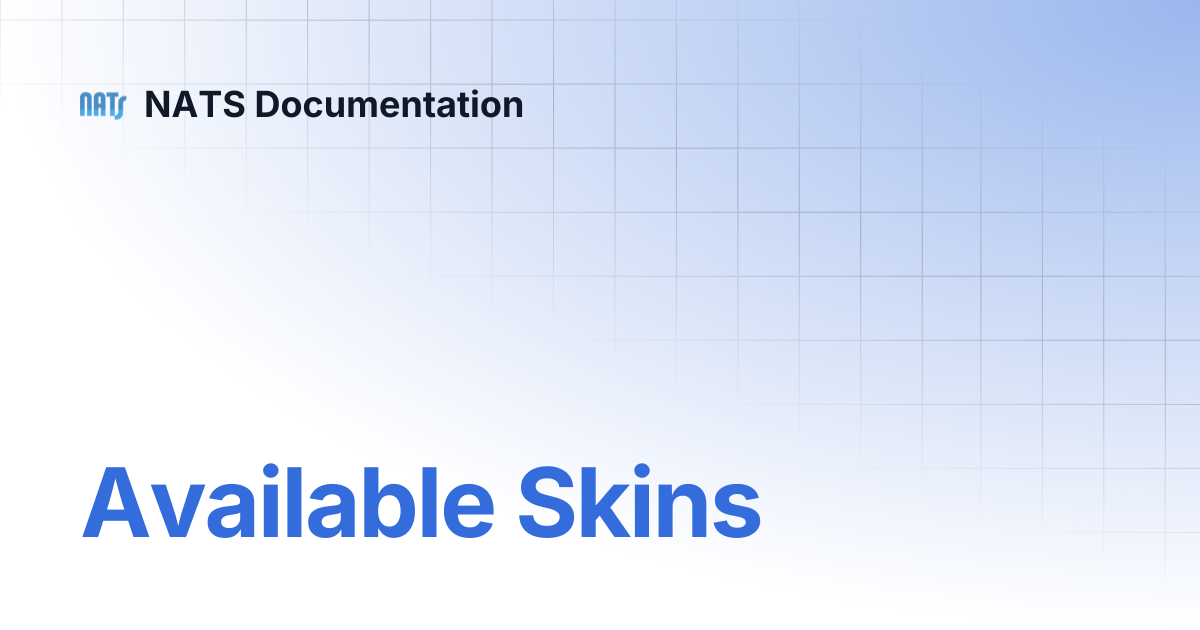 Available Skins | NATS Documentation