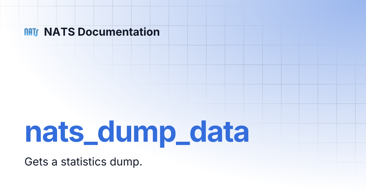 nats_dump_data | NATS Documentation
