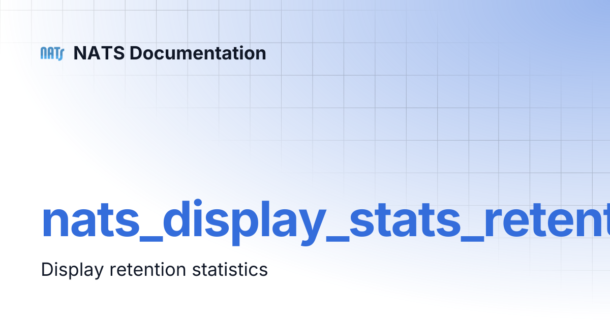 nats_display_stats_retention | NATS Documentation