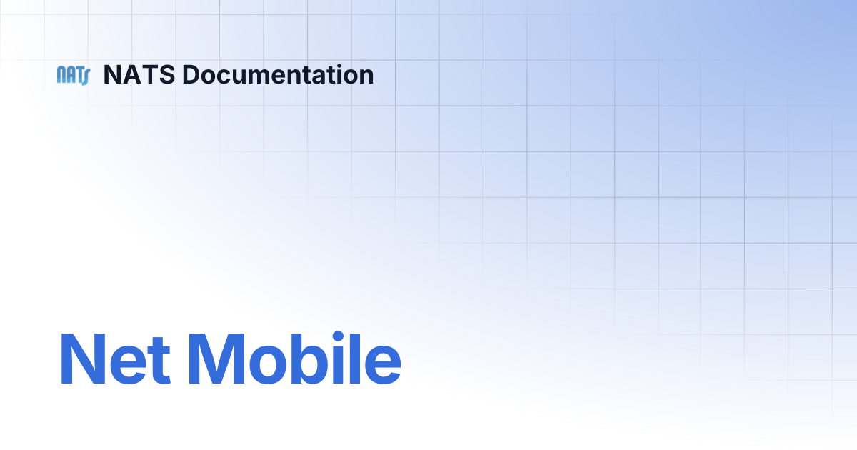 Net Mobile | NATS Documentation
