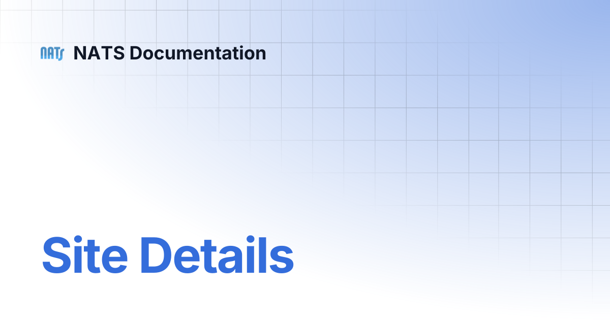 Site Details | NATS Documentation
