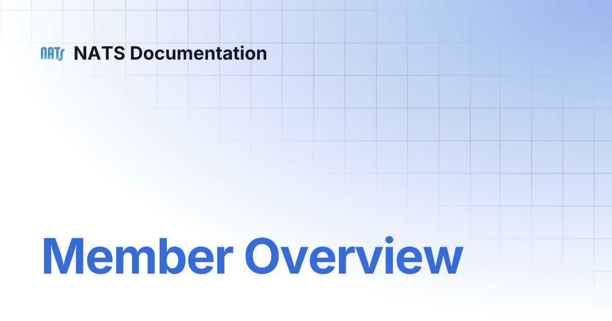 Member Overview | NATS Documentation