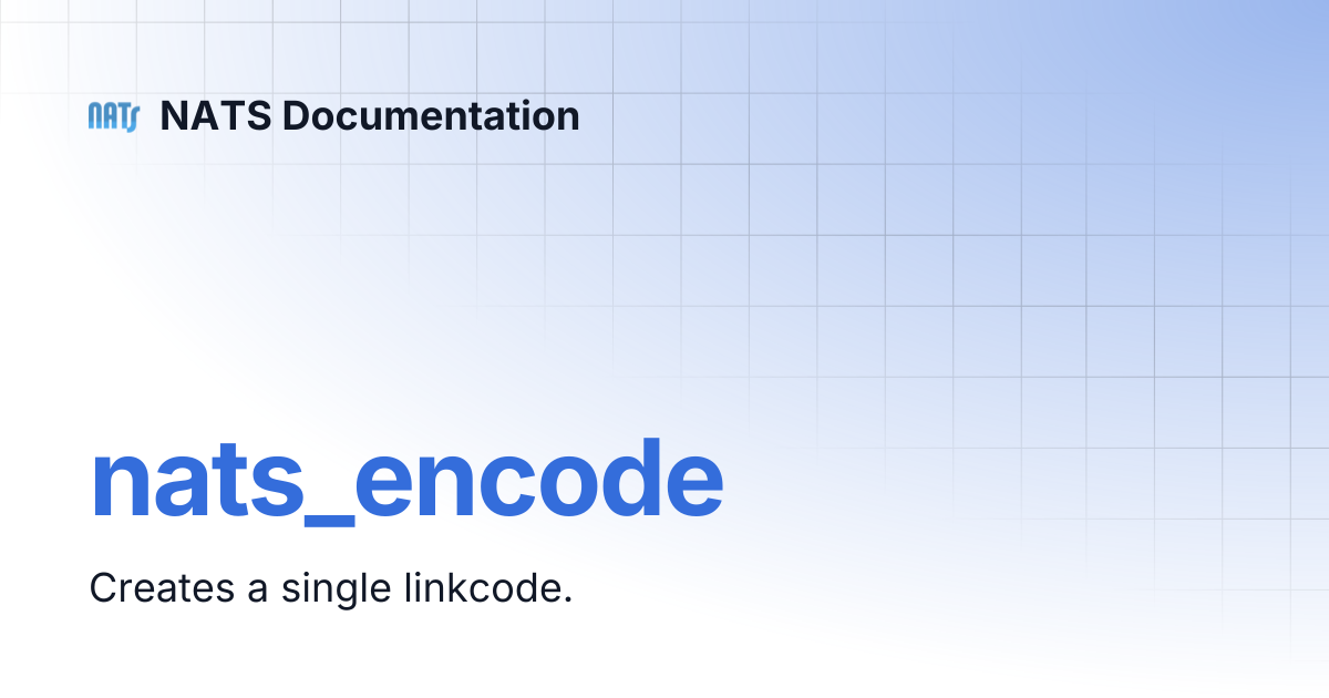 nats_encode | NATS Documentation