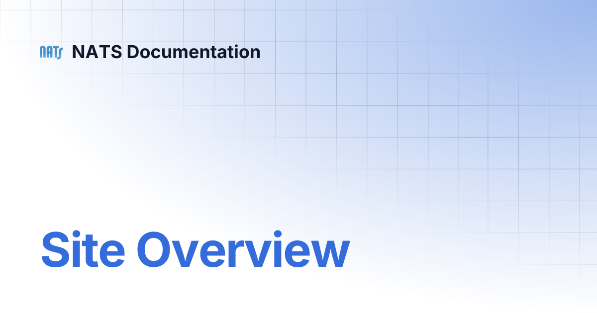 Site Overview | NATS Documentation