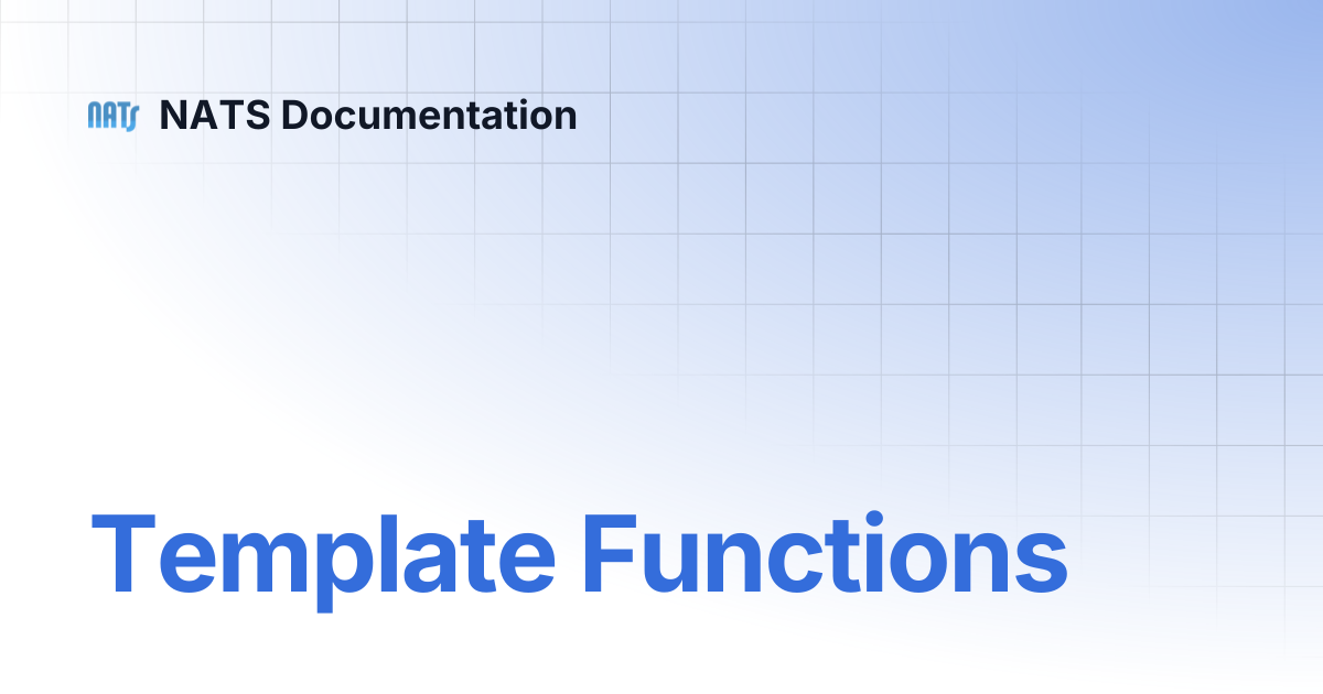 Template Functions | NATS Documentation