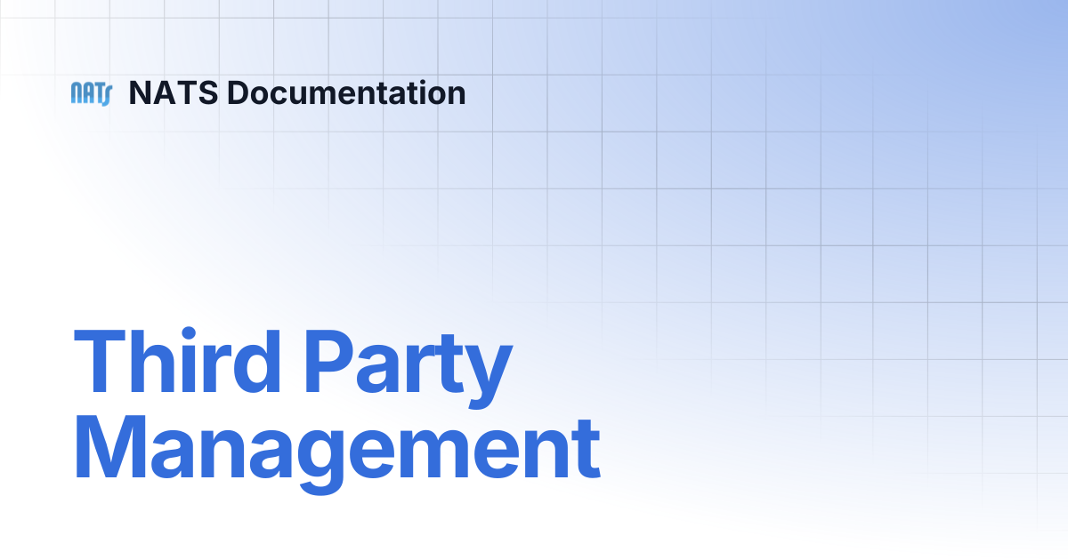 Third Party Management | NATS Documentation