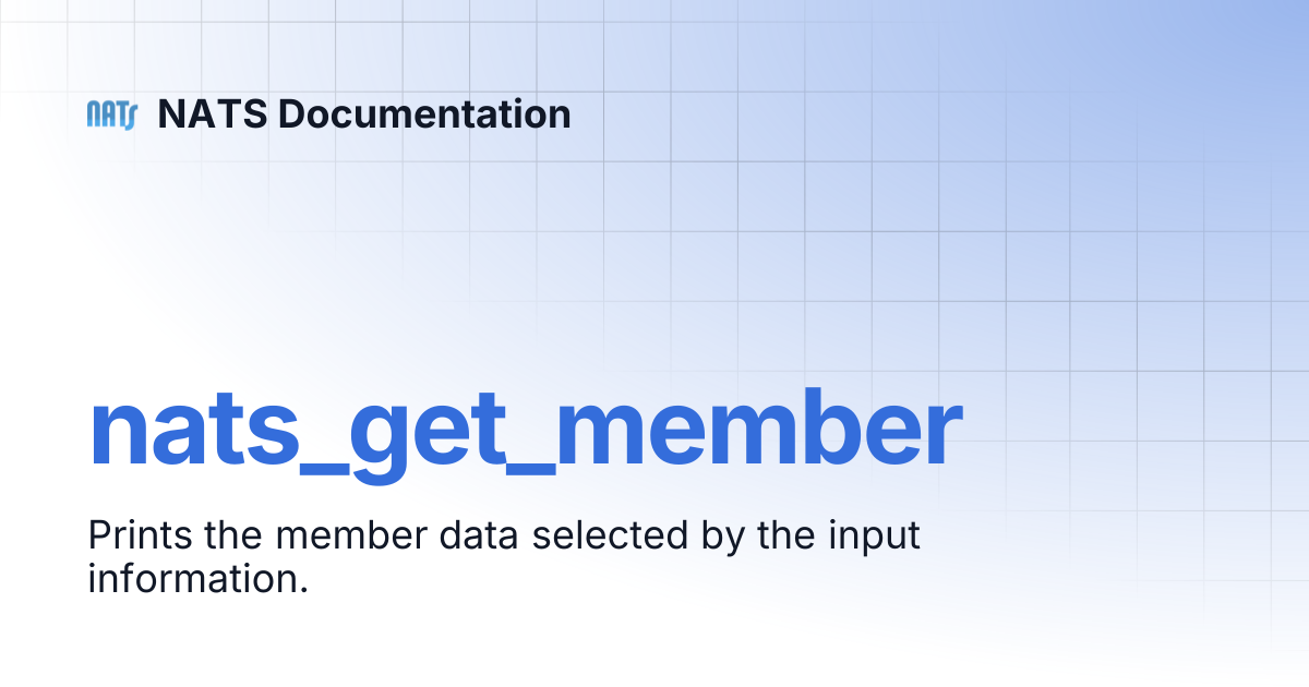 nats_get_member | NATS Documentation