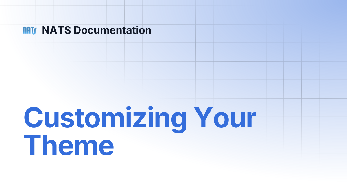 Customizing Your Theme | NATS Documentation