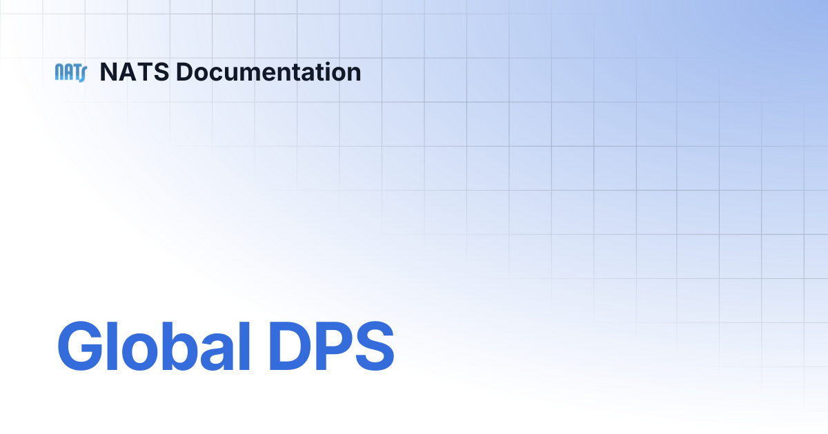 Global DPS | NATS Documentation