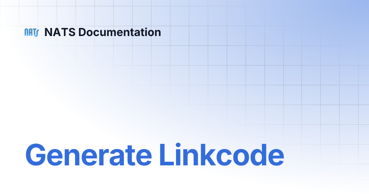 Generate Linkcode | NATS Documentation